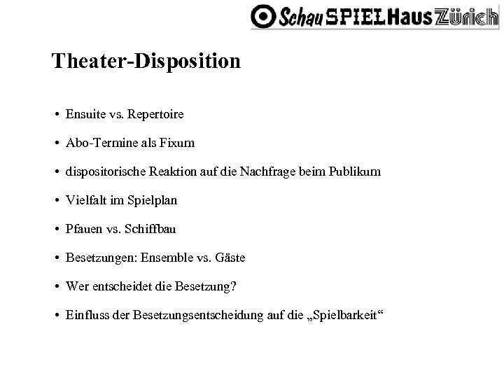 Theater-Disposition • Ensuite vs. Repertoire • Abo-Termine als Fixum • dispositorische Reaktion auf die