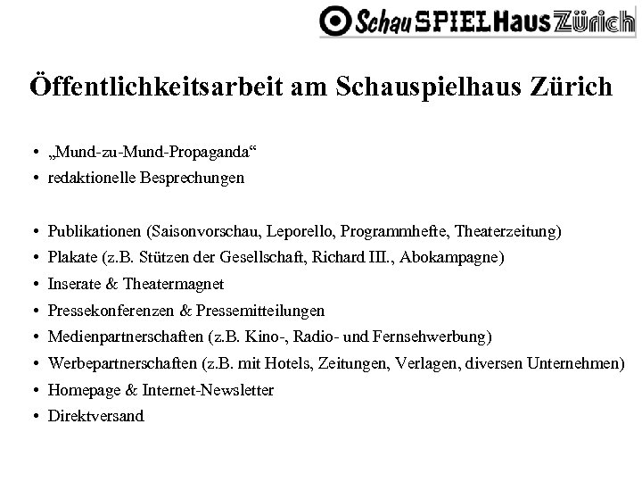 Öffentlichkeitsarbeit am Schauspielhaus Zürich • „Mund-zu-Mund-Propaganda“ • redaktionelle Besprechungen • Publikationen (Saisonvorschau, Leporello, Programmhefte,
