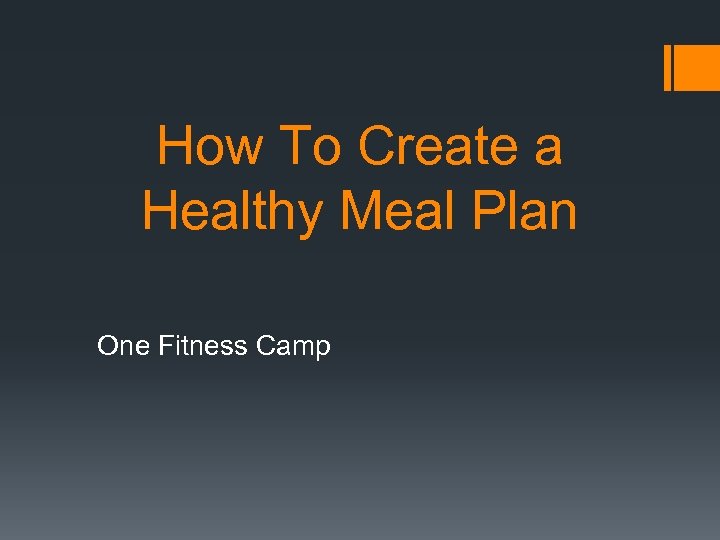 How To Create a Healthy Meal Plan One Fitness Camp 