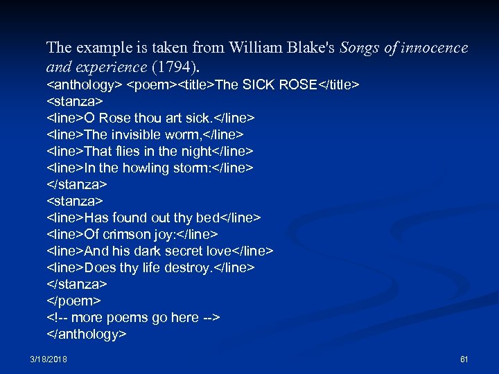 The example is taken from William Blake's Songs of innocence and experience (1794). <anthology>