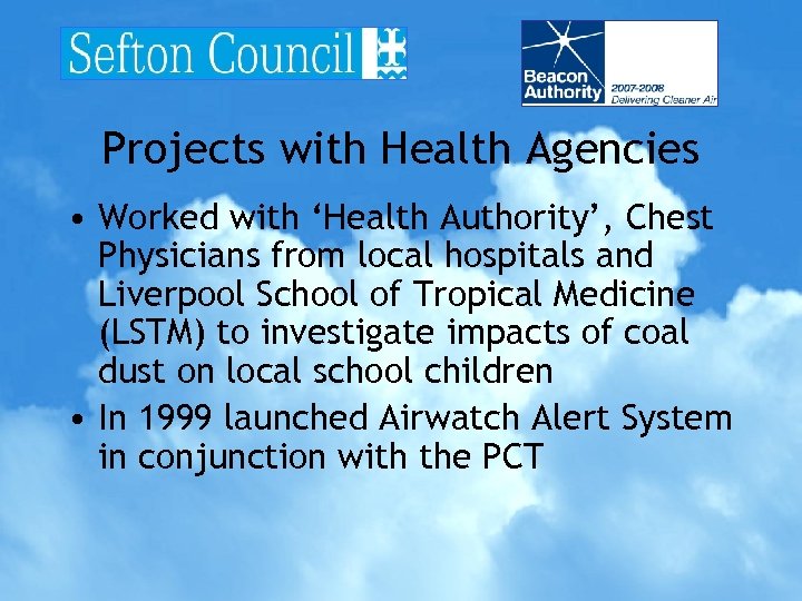 Projects with Health Agencies • Worked with ‘Health Authority’, Chest Physicians from local hospitals