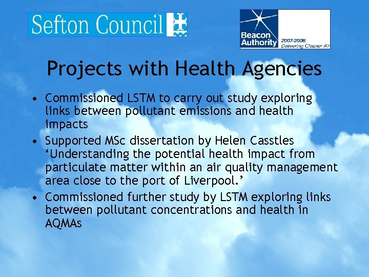 Projects with Health Agencies • Commissioned LSTM to carry out study exploring links between