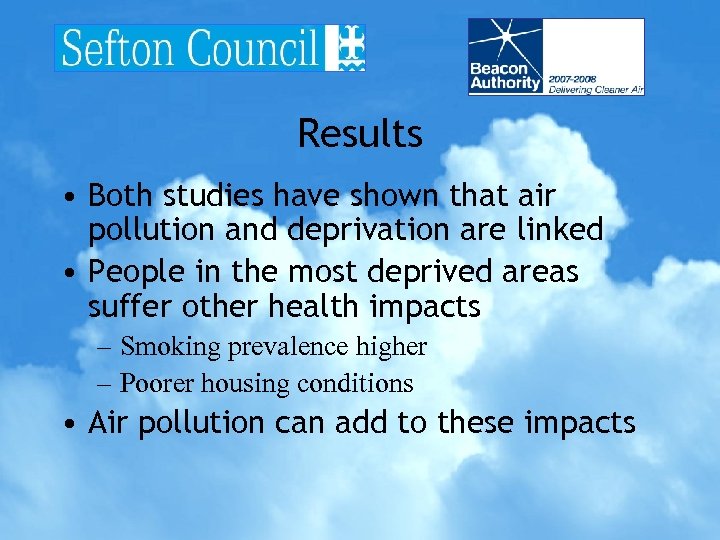 Results • Both studies have shown that air pollution and deprivation are linked •