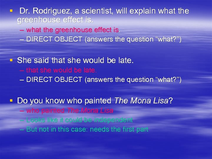 § Dr. Rodriguez, a scientist, will explain what the greenhouse effect is. – DIRECT