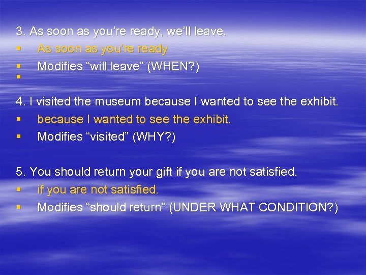 3. As soon as you’re ready, we’ll leave. § As soon as you’re ready