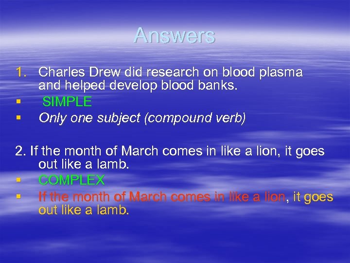Answers 1. Charles Drew did research on blood plasma and helped develop blood banks.