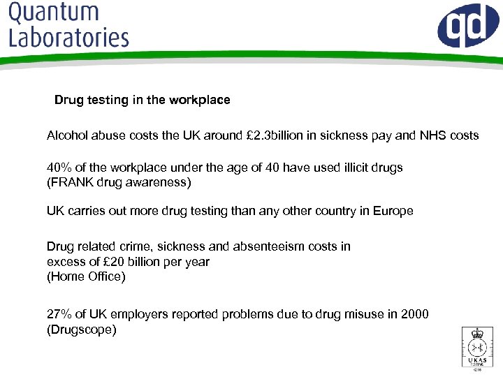 Drug testing in the workplace Alcohol abuse costs the UK around £ 2. 3