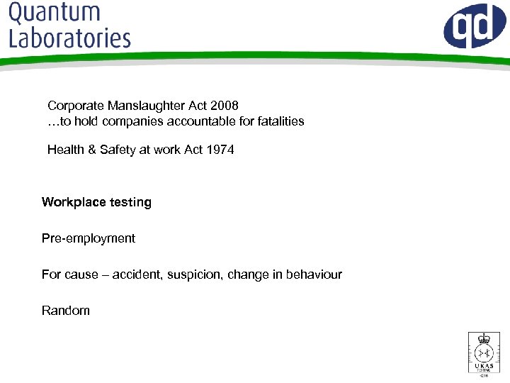 Corporate Manslaughter Act 2008 …to hold companies accountable for fatalities Health & Safety at