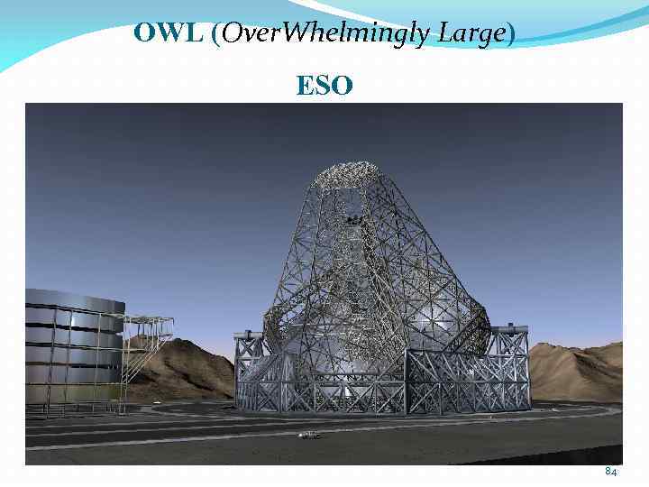 OWL (Over. Whelmingly Large) ESO 84 