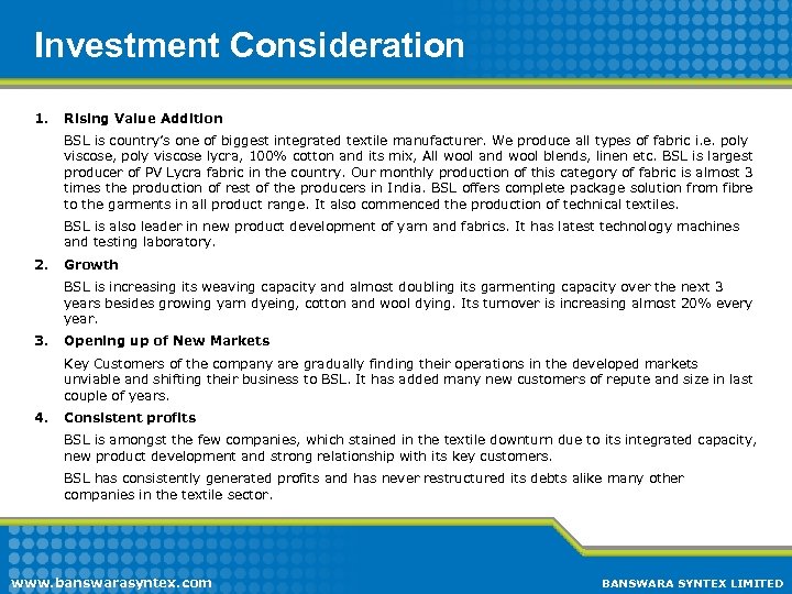 Investment Consideration 1. Rising Value Addition BSL is country’s one of biggest integrated textile