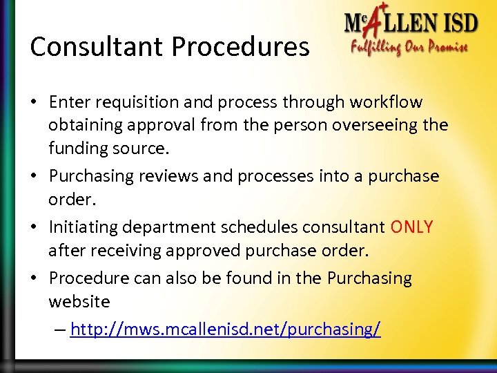 Consultant Procedures • Enter requisition and process through workflow obtaining approval from the person