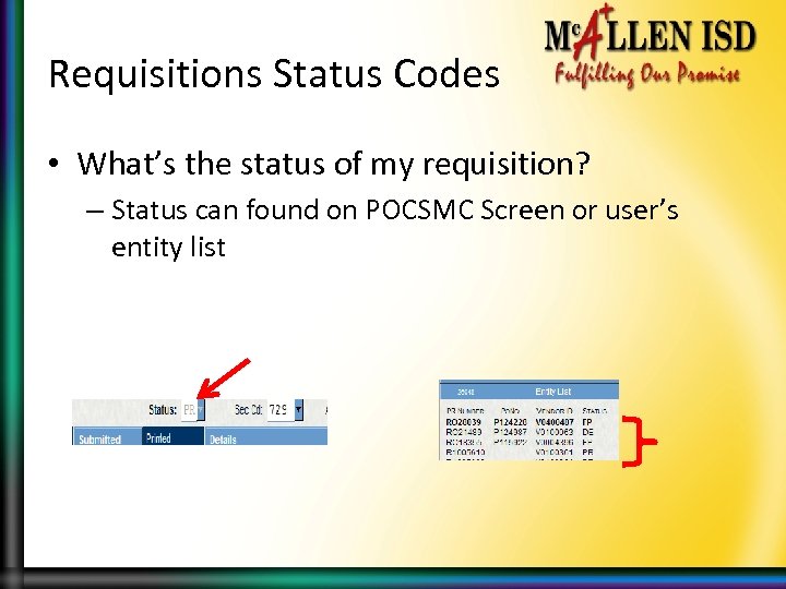 Requisitions Status Codes • What’s the status of my requisition? – Status can found