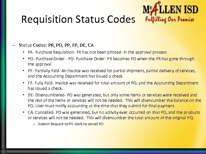 Requisition Status Codes – Status Codes: PR, PO, PP, FP, DE, CA • PR-