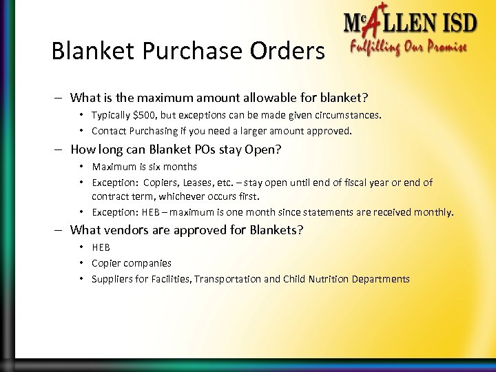 Blanket Purchase Orders – What is the maximum amount allowable for blanket? • Typically