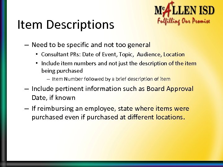 Item Descriptions – Need to be specific and not too general • Consultant PRs: