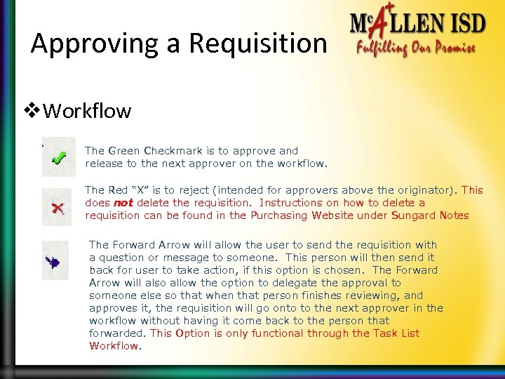 Approving a Requisition v. Workflow The Green Checkmark is to approve and release to