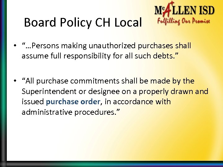 Board Policy CH Local • “…Persons making unauthorized purchases shall assume full responsibility for