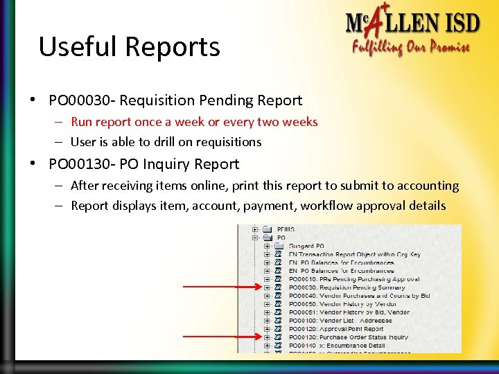 Useful Reports • PO 00030 - Requisition Pending Report – Run report once a