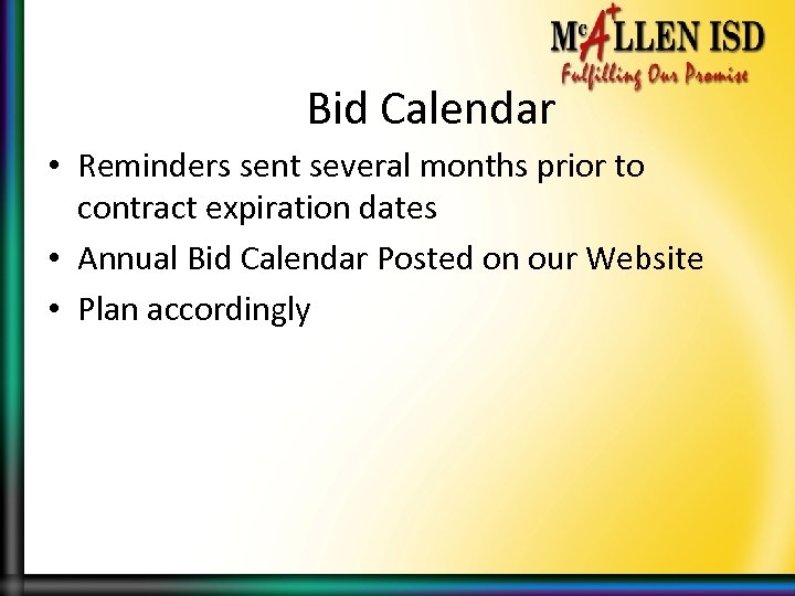 Bid Calendar • Reminders sent several months prior to contract expiration dates • Annual