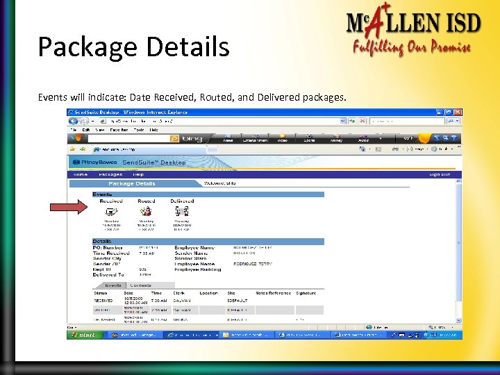  Package Details Events will indicate: Date Received, Routed, and Delivered packages. 