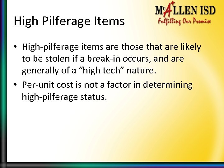 High Pilferage Items • High-pilferage items are those that are likely to be stolen