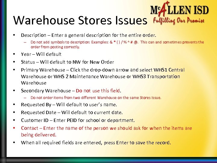 Warehouse Stores Issues • Description – Enter a general description for the entire order.