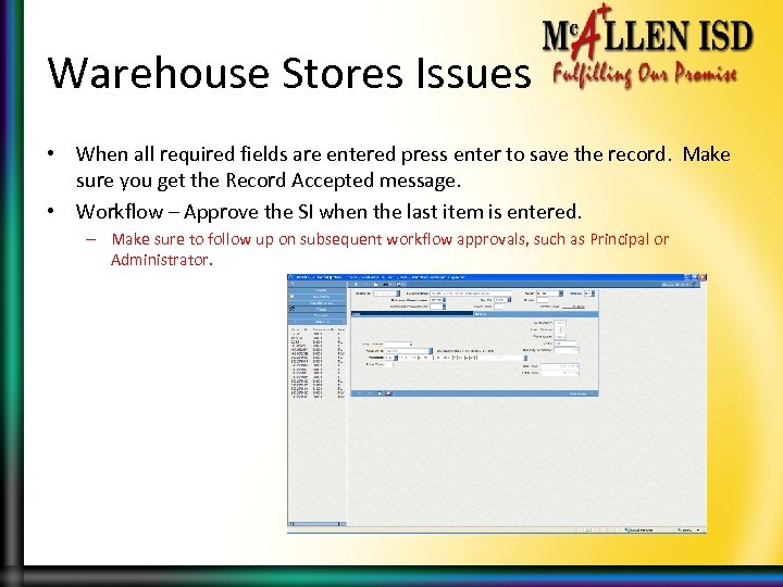 Warehouse Stores Issues • When all required fields are entered press enter to save