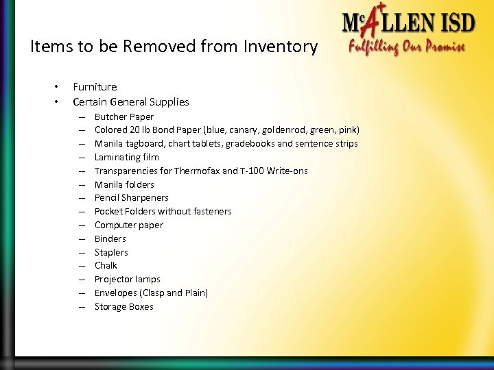 Items to be Removed from Inventory • • Furniture Certain General Supplies – –
