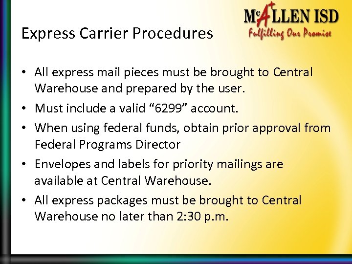 Express Carrier Procedures • All express mail pieces must be brought to Central Warehouse