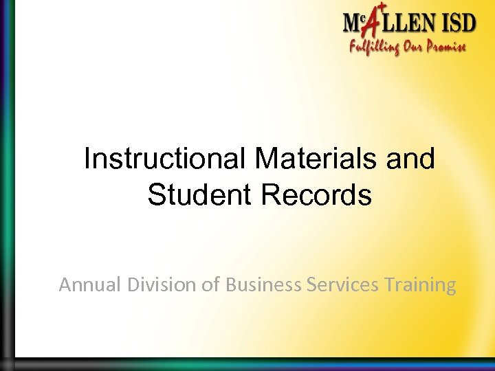 Instructional Materials and Student Records Annual Division of Business Services Training 