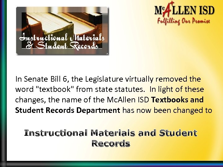 In Senate Bill 6, the Legislature virtually removed the word "textbook" from state statutes.