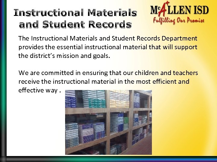 Instructional Materials and Student Records The Instructional Materials and Student Records Department provides the
