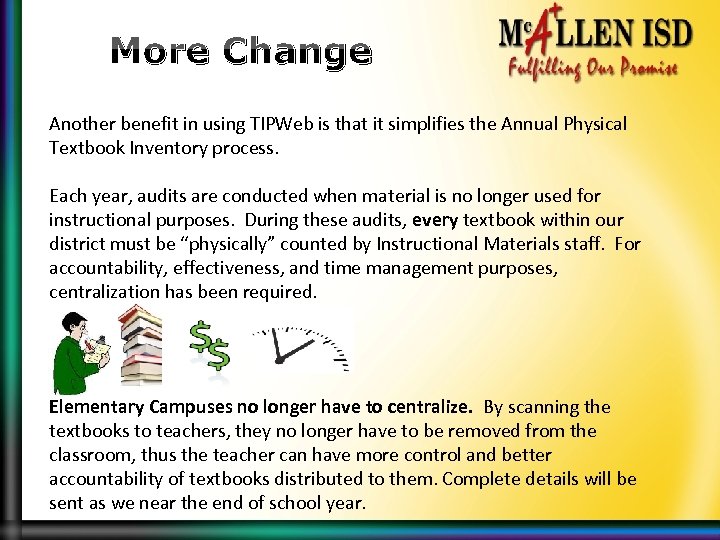 More Change Another benefit in using TIPWeb is that it simplifies the Annual Physical