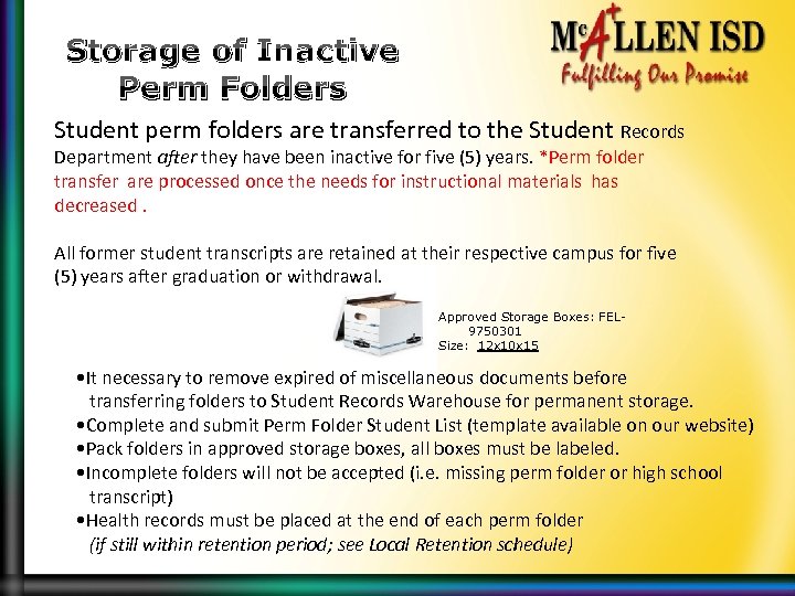 Storage of Inactive Perm Folders Student perm folders are transferred to the Student Records