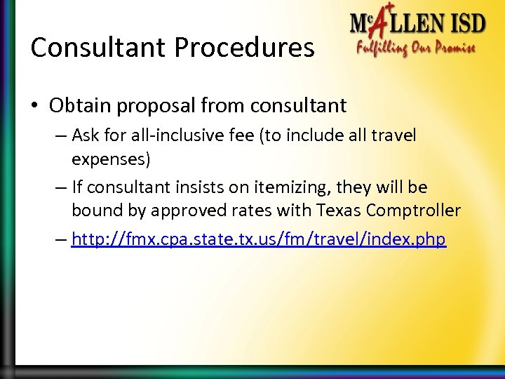 Consultant Procedures • Obtain proposal from consultant – Ask for all-inclusive fee (to include