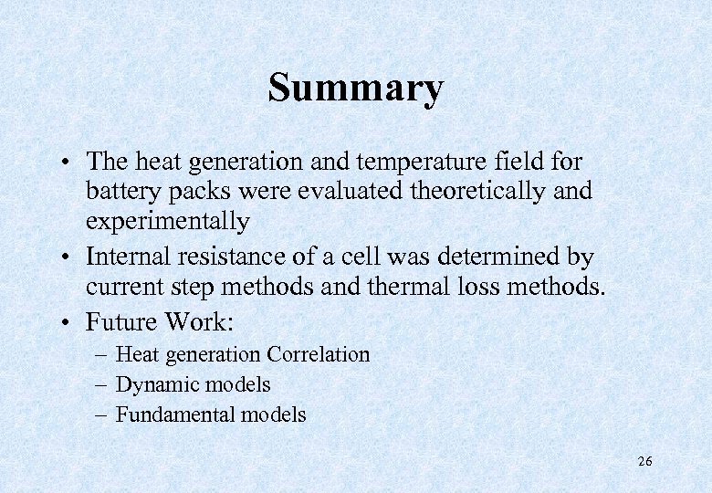 Summary • The heat generation and temperature field for battery packs were evaluated theoretically