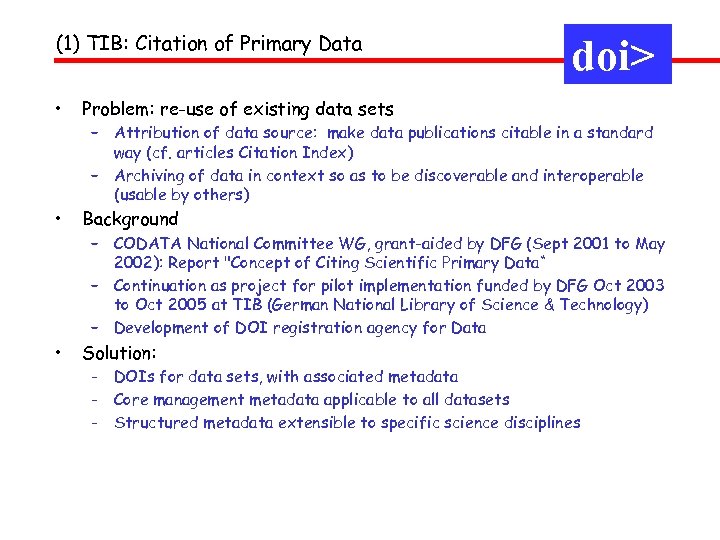 (1) TIB: Citation of Primary Data • Problem: re-use of existing data sets •