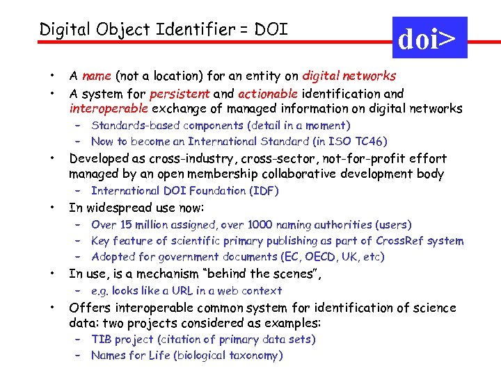 Digital Object Identifier = DOI • • doi> A name (not a location) for