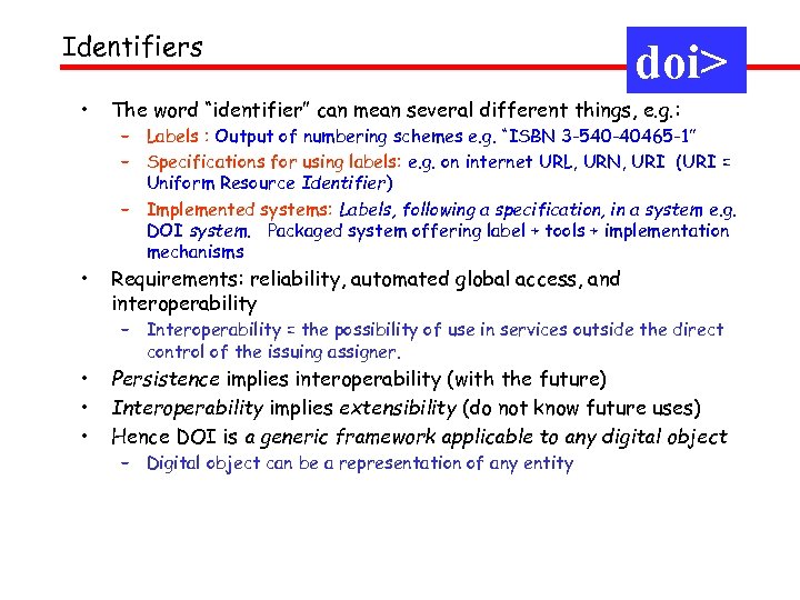 Identifiers doi> • The word “identifier” can mean several different things, e. g. :