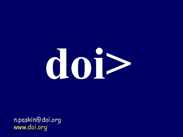 doi> n. paskin@doi. org www. doi. org 