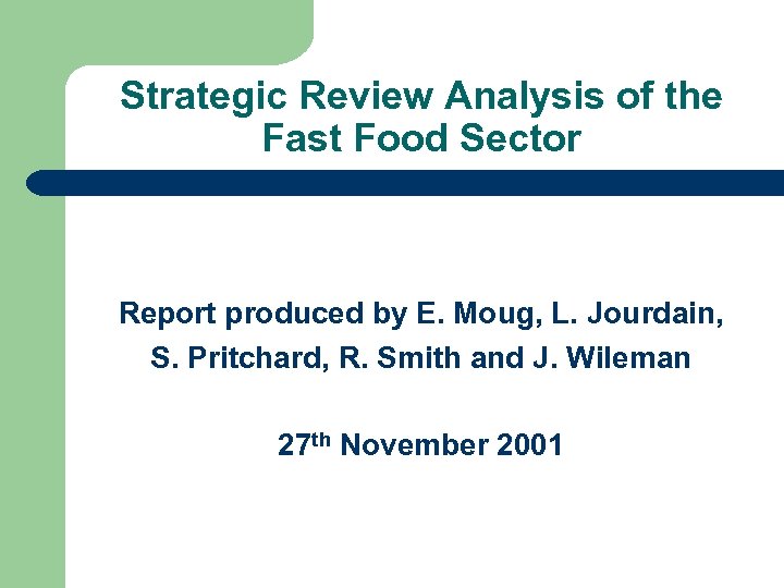 Strategic Review Analysis of the Fast Food Sector Report produced by E. Moug, L.