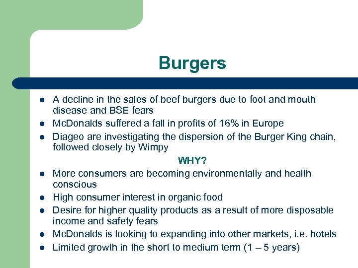 Burgers l l l l A decline in the sales of beef burgers due