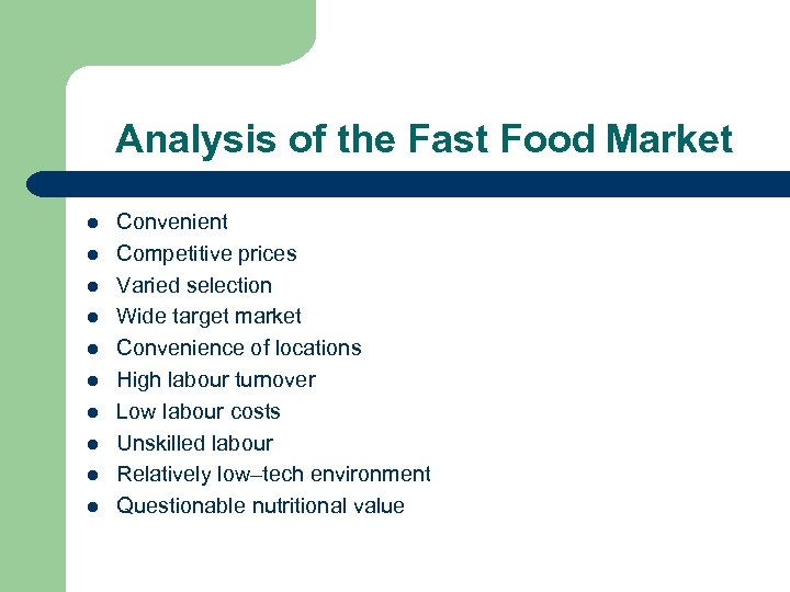 Analysis of the Fast Food Market l l l l l Convenient Competitive prices