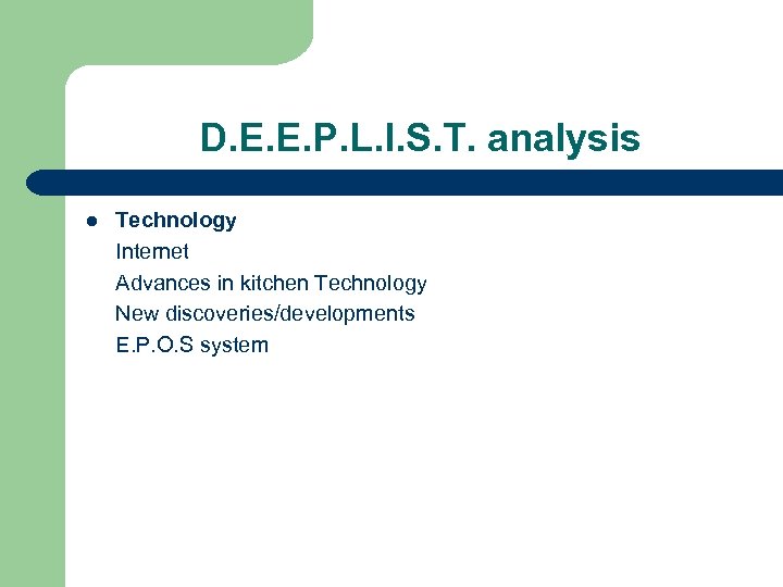 D. E. E. P. L. I. S. T. analysis l Technology Internet Advances in