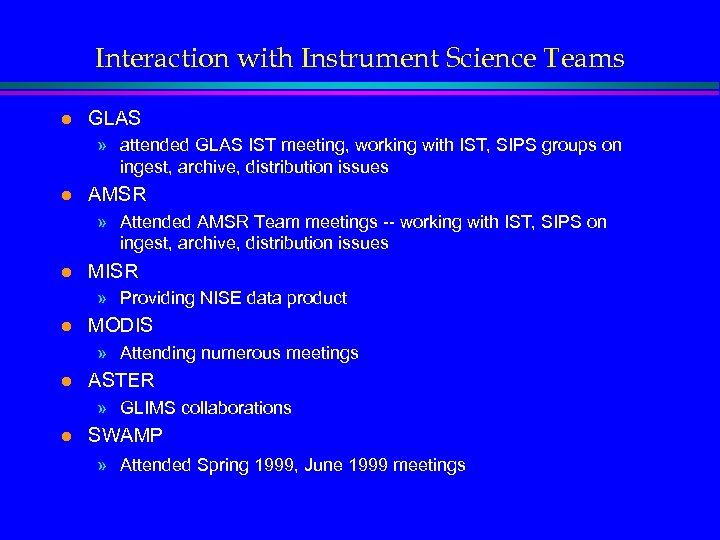 Interaction with Instrument Science Teams l GLAS » attended GLAS IST meeting, working with