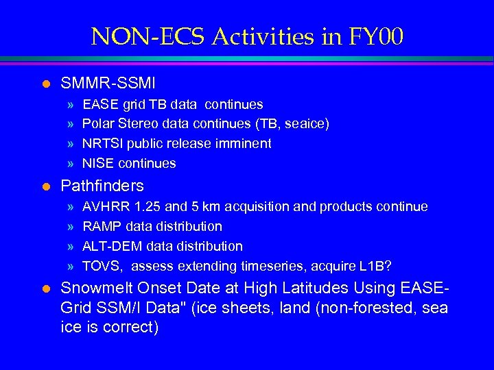 NON-ECS Activities in FY 00 l SMMR-SSMI » » l Pathfinders » » l