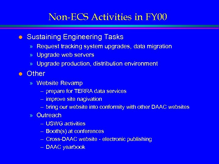 Non-ECS Activities in FY 00 l Sustaining Engineering Tasks » Request tracking system upgrades,