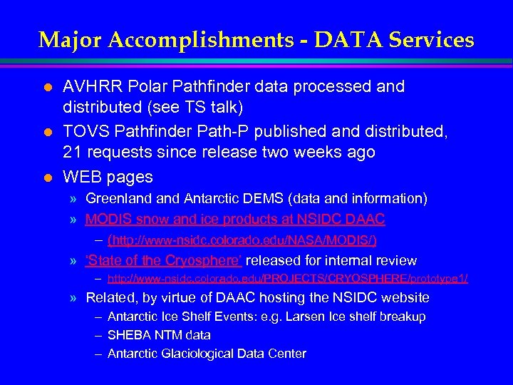 Major Accomplishments - DATA Services l l l AVHRR Polar Pathfinder data processed and