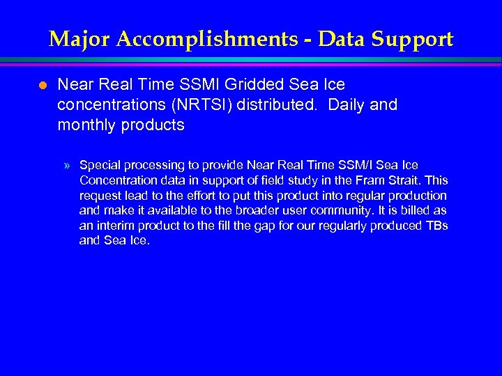 Major Accomplishments - Data Support l Near Real Time SSMI Gridded Sea Ice concentrations