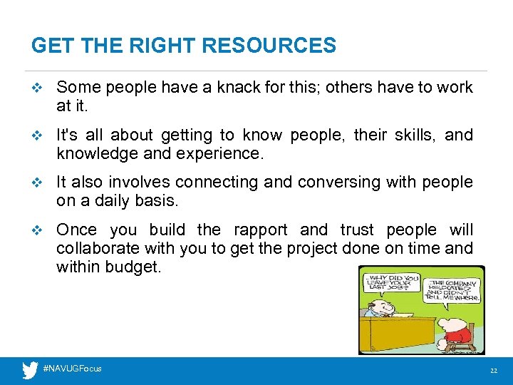 GET THE RIGHT RESOURCES v Some people have a knack for this; others have
